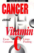 Cancer and Vitamin C: A Discussion of the Nature, Causes, Prevention, and Treatment of Cancer with Special Reference to Th - Cameron, Ewan, and Pauling, Linus