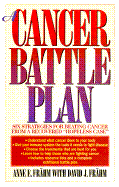 Cancer Battle Plan: Six Strategies for Beating Cancer from a Recovered "Hopeless Case"