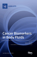 Cancer Biomarkers in Body Fluids