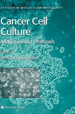 Cancer Cell Culture: Methods and Protocols - Langdon, Simon P (Editor)