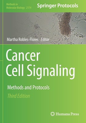 Cancer Cell Signaling: Methods and Protocols - Robles-Flores, Martha (Editor)