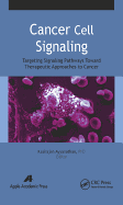 Cancer Cell Signaling: Targeting Signaling Pathways Toward Therapeutic Approaches to Cancer