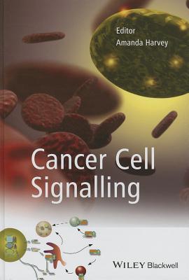 Cancer Cell Signalling - Harvey, Amanda (Editor)