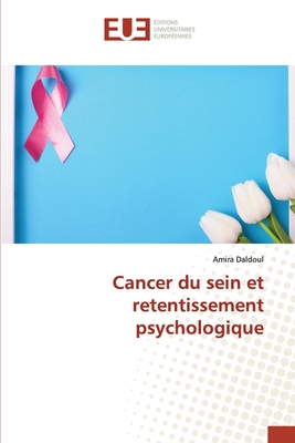 Cancer du sein et retentissement psychologique - Daldoul, Amira