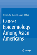 Cancer Epidemiology Among Asian Americans