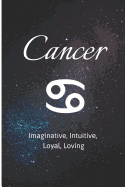 Cancer - Imaginative, Intuitive, Loyal, Loving: Zodiac Sign Journal Small Lined Composition Notebook, 6 X 9 Blank Diary