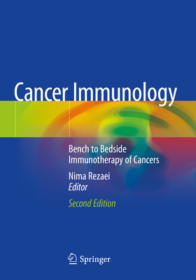 Cancer Immunology: Bench to Bedside Immunotherapy of Cancers - Rezaei, Nima (Editor)