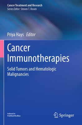 Cancer Immunotherapies: Solid Tumors and Hematologic Malignancies - Hays, Priya (Editor)