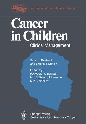 Cancer in Children: Clinical Management - Voute, P a (Editor), and Barrett, A (Editor), and Bloom, H J G (Editor)