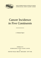 Cancer Incidence in Five Continents: A Technical Report