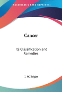 Cancer: Its Classification and Remedies