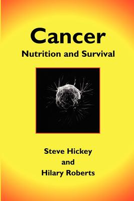 Cancer: Nutrition and Survival - Hickey, Steve, and Roberts, Hilary