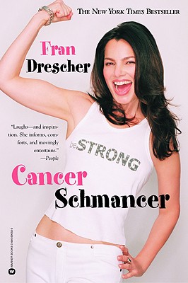 Cancer Schmancer - Drescher, Fran