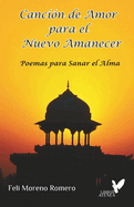 Cancin de Amor para el Nuevo Amanecer: Poemas para sanar el alma