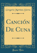 Canci?n de Cuna (Classic Reprint)