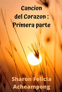 Cancion del Corazon: Primera parte