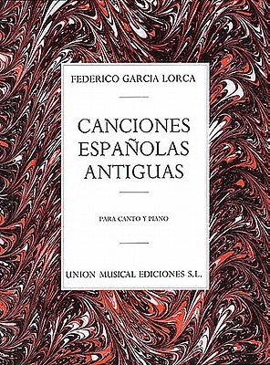 Canciones Espanolas Antiguas (Canto Y Piano) - Garcia Lorca, Federico (Composer)