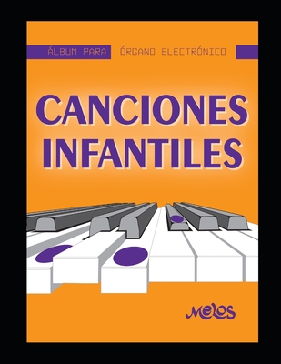 Canciones infantiles: Album para rgano electrnico - Argentina, Melos