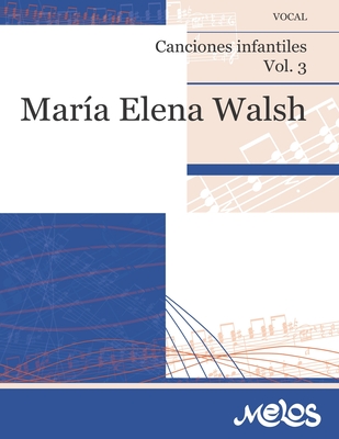 Canciones infantiles Volumen 3: Vocal - Walsh, Mar?a Elena