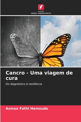 Cancro - Uma viagem de cura - Hamouda, Asmaa Fathi