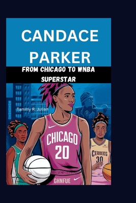 Candace Parker: From Chicago to WNBA Superstar - R Julian, Tammy