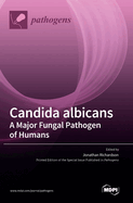 Candida albicans A Major Fungal Pathogen of Humans