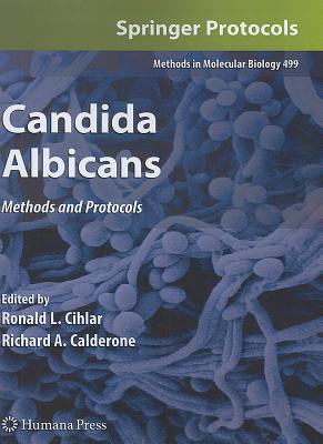 Candida Albicans: Methods and Protocols - Cihlar, Ronald L (Editor), and Calderone, Richard A (Editor)