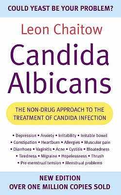 Candida Albicans: The Non-Drug Approach to the Treatment of Candida Infection - Chaitow, Leon