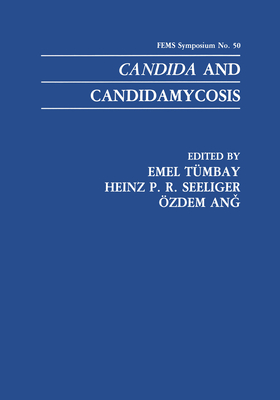 Candida and Candidamycosis - Tumbay, Emel (Editor), and Seeliger, Heinz P R (Editor), and Ang, Ozdem (Editor)