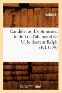 Candide, Ou l'Optimisme, Traduit de l'Allemand de M. Le Docteur Ralph (d.1759)