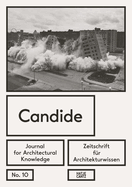 Candide. Zeitschrift fr Architekturwissen / Journal for Architectural Knowledge: No. 10