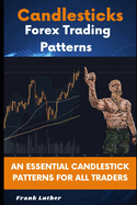 Candlesticks Forex Trading Pattern: An Essential Candlestick Patterns For All Traders