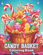 Candy Basket Coloring Book: 100+ High-Quality and Unique Coloring Pages