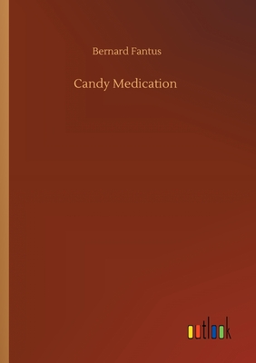 Candy Medication - Fantus, Bernard