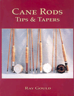 Cane Rods: Tips & Tapers