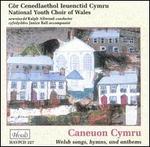 Caneuon Cymru: Welsh songs, hymns & anthems - 