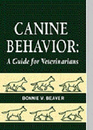 Canine Behavior: A Guide for Veterinarians - Beaver, Bonnie V, Bs, DVM, MS