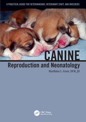 Canine Reproduction and Neonatology - Greer, Marthina L.