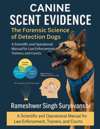 Canine Scent Evidence: The Forensic Science of Detection Dogs
