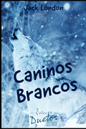 Caninos Brancos (Cole??o Duetos)