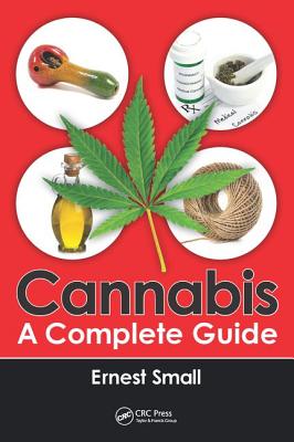 Cannabis: A Complete Guide - Small, Ernest