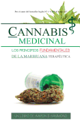 Cannabis Medicinal: Los principios Fundamentales de la marihuana teraputica