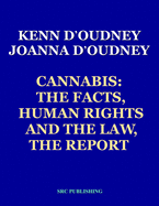 Cannabis: The Facts, Human Rights and the Law, THE REPORT