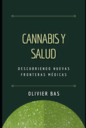 Cannabis y Salud: Descubriendo nuevas fronteras m?dicas