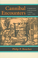 Cannibal Encounters: Europeans and Island Caribs, 1492-1763