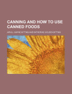 Canning and How to Use Canned Foods