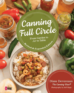 Canning Full Circle: From Garden to Jar to Table, Revised and Expanded Edition