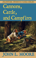 Cannons, Cattle, and Campfires