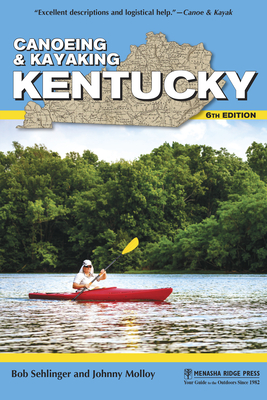 Canoeing & Kayaking Kentucky - Sehlinger, Bob, and Molloy, Johnny