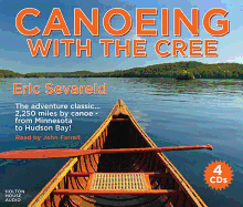 Canoeing with the Cree - Sevareid, Eric